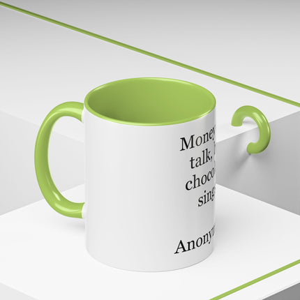Coffee Mug – "Money can talk, but chocolate sings." Funny Chocolate Quote Mug