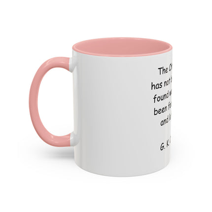 Accent Coffee Mug — "The Christian ideal has not been tried and found wanting" G.K. Chesterton Quote