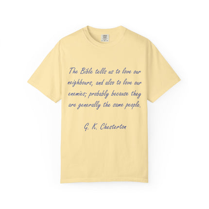 Inspirational Unisex Garment-Dyed T-Shirt - G.K. Chesterton Quote
