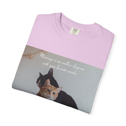 Cute Cat Lovers Unisex T-Shirt - "Marriage is an endless sleepover with your favorite weirdo"
