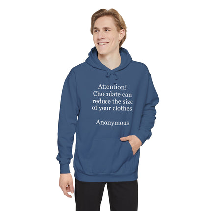 Attention! Chocolate Can Reduce the Size of Your Clothes - Unisex Garment-Dyed Hoodie