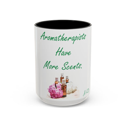 Aromatherapists Accent Mug – “Have More Scents” Design, 15oz