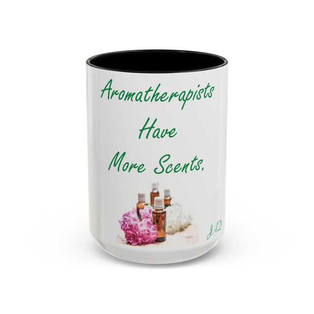 Aromatherapists Accent Mug – “Have More Scents” Design, 15oz