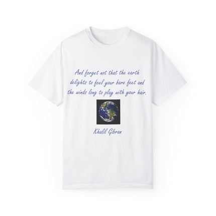 Khalil Gibran Earth Quote Tee – Unisex Garment-Dyed Shirt for Nature