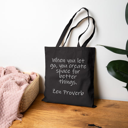 Zen Proverb Canvas Tote Bag — "When you let go, you create space for better things" Inspirational Reusable Shopper
