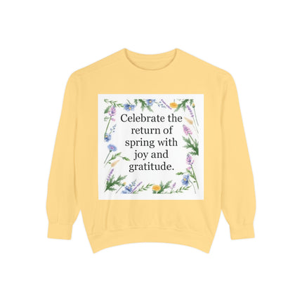 Spring Floral Sweatshirt — "Celebrate the return of spring with joy and gratitude"