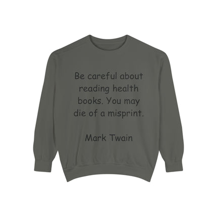 Mark Twain Quote Sweatshirt – Unisex Garment-Dyed Literary Layer