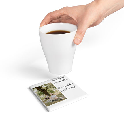 Inspirational Ceramic Coaster – “Don’t Regret Growing Older”