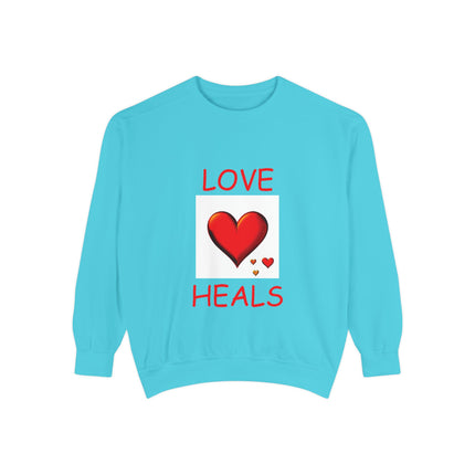 Love Heals Sweatshirt – Unisex Garment-Dyed Top for Heart & Hope