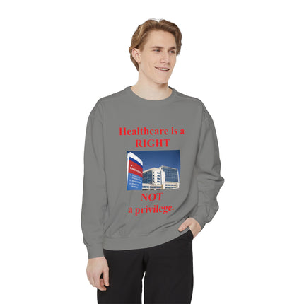 Healthcare Rights Sweatshirt – Unisex Garment-Dyed Activist Wear