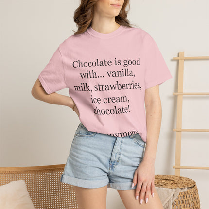 Chocolate Is Good T-Shirt — Funny Dessert Quote Tee