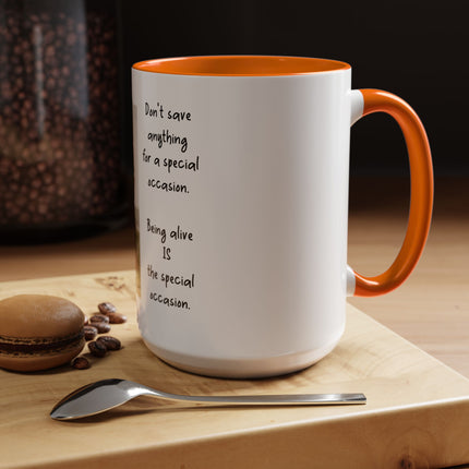 Inspirational Photo Accent Mug — “Being Alive Is the Special Occasion”