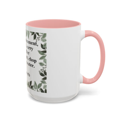 Zen Proverb Accent Coffee Mug — "Before enlightenment..." Inspirational Ceramic Mug