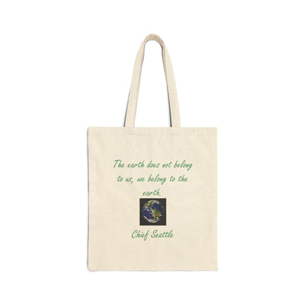 Tote Bag — Earth Quote "The earth does not belong to us, we belong to the earth"
