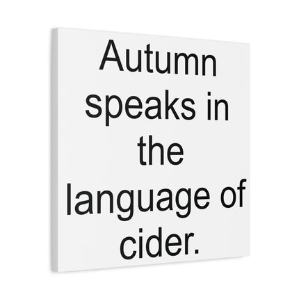 Autumn Speaks in the Language of Cider - Matte Canvas Wall Art