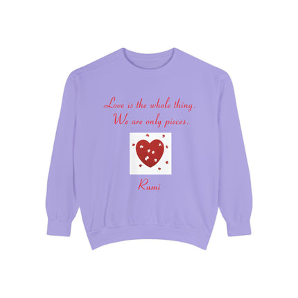 Love Is the Whole Thing Sweatshirt – Unisex Cozy Rumi Quote Top