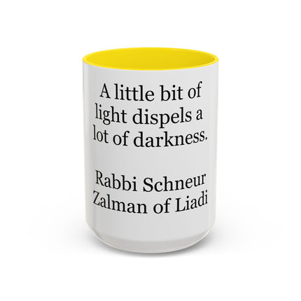 Inspirational Quote Coffee Mug — “A little bit of light dispels a lot of darkness”