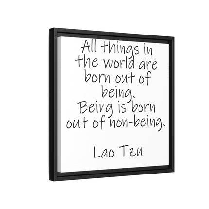 Framed Canvas Wall Art - "All things in the world are born out of being" Lao Tzu Quote