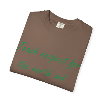 Eco-Friendly Unisex Garment-Dyed T-Shirt - 'Teach Respect for the Earth'