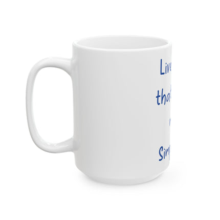 Live Simply Mug – 15oz Ceramic Cup for Mindful Coffee Moments
