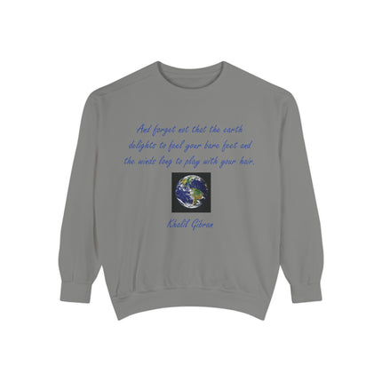 Earth Quote Sweatshirt — 'And forget not that the earth delights...' Cozy Eco-Inspired Crewneck