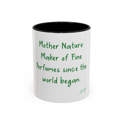 Mother Nature Perfume Quote Coffee Mug — Accent 11/15oz