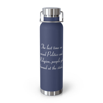 Copper Insulated Bottle – “Politics & Religion” Quote – 22oz