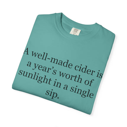 Cider Quote T‑Shirt — “A well-made cider is a year's worth of sunlight in a single sip.”