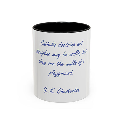 Coffee Mug — G. K. Chesterton Quote “Catholic doctrine and discipline may be walls…”