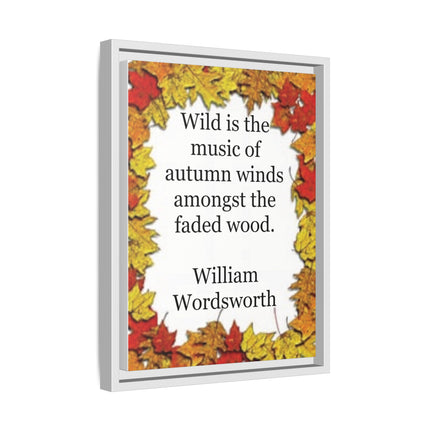 Framed Autumn Quote Canvas – "Wild is the music of autumn winds" William Wordsworth