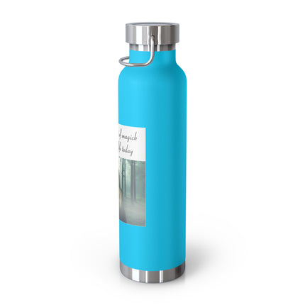 22oz Insulated Bottle — "May a Little Bit of Magic Float Into Your Life Today" Forest Design