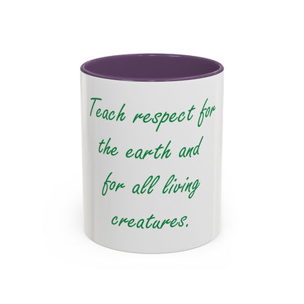 Eco Message Coffee Mug — "Teach respect for the earth and for all living creatures"