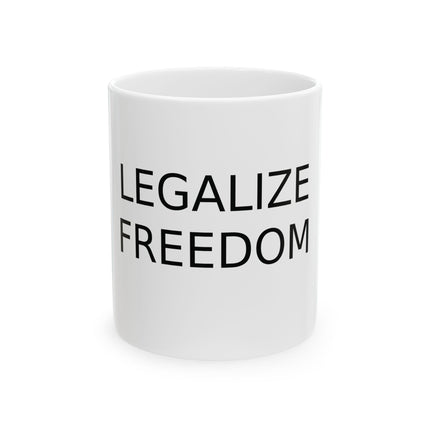Legalize Freedom Mug – 11oz Ceramic Cup for Changemakers