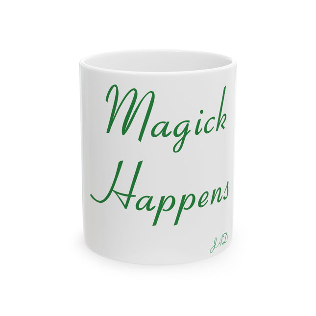 Magick Happens Mug – 11oz Ceramic Cup for Everyday Enchantment