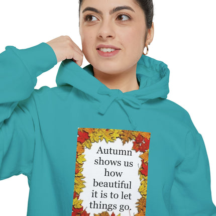 Autumn Leaves Hoodie – "Autumn shows us how beautiful it is to let things go"