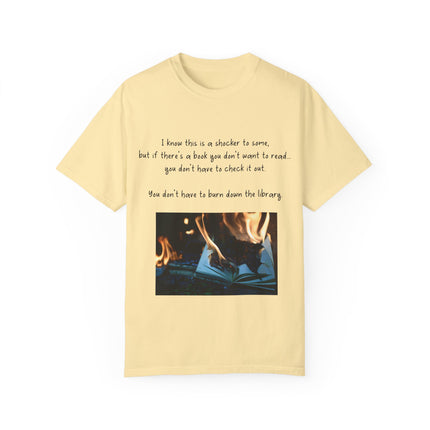 Don’t Burn Down the Library Tee – Unisex Garment-Dyed Shirt