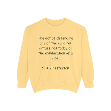 Inspirational Quote Sweatshirt - Cardinal Virtues by G.K. Chesterton