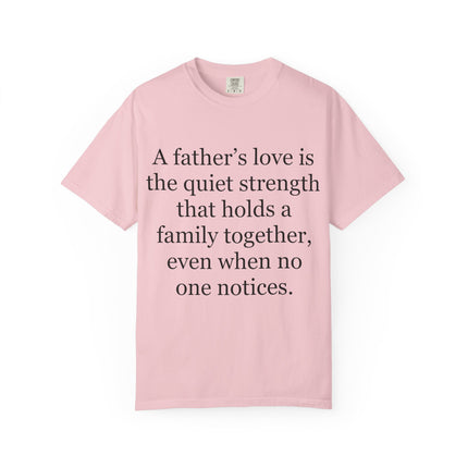 T-Shirt — "A father's love is the quiet strength..." Inspirational Father's Day Tee