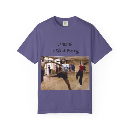 Dancing Is Silent Poetry Unisex T-Shirt - Inspirational Dance Tee