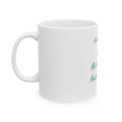 Aromatherapy Mug — "Mother Nature's Healing Perfumes" Ceramic Coffee Cup (11oz & 15oz)