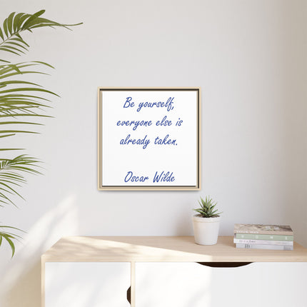 Framed Matte Canvas Print — "Be yourself, everyone else is already taken." — Oscar Wilde Quote