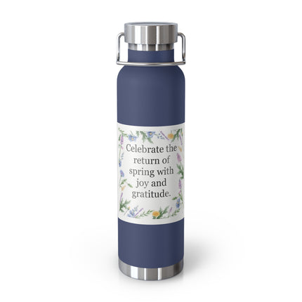 22oz Insulated Bottle — “Celebrate the Return of Spring with Joy and Gratitude” Floral Design