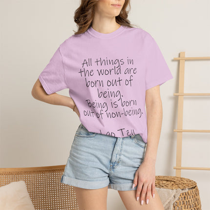 T-Shirt — Lao Tzu Quote "All things in the world are born out of being"