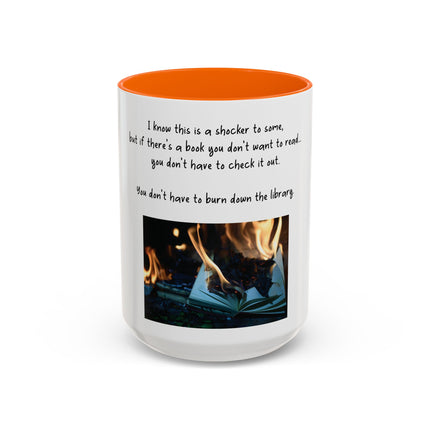 Book Lover Coffee Mug — "You Don’t Have to Burn Down the Library" Accent Mug