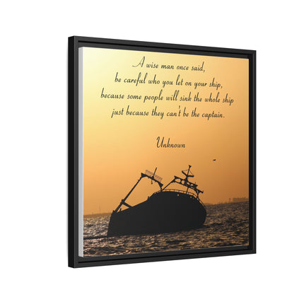 Sunset Shipwreck Wall Art - 'Be Careful Who You Let On Your Ship' Framed Canvas