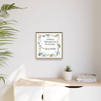 Framed Floral Quote Canvas — "A flower blossoms for its own joy." by Oscar Wilde