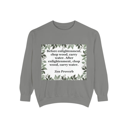 Zen Proverb Sweatshirt — "Before enlightenment...chop wood, carry water" Cozy Mindfulness Crewneck