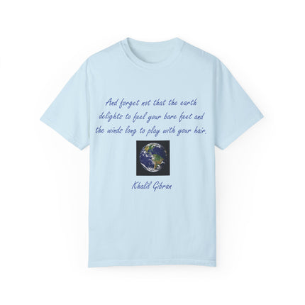 Khalil Gibran Earth Quote Tee – Unisex Garment-Dyed Shirt for Nature
