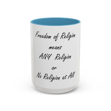 Freedom of Religion Quote Coffee Mug — "Freedom of Religion means ANY Religion or No Religion at All"