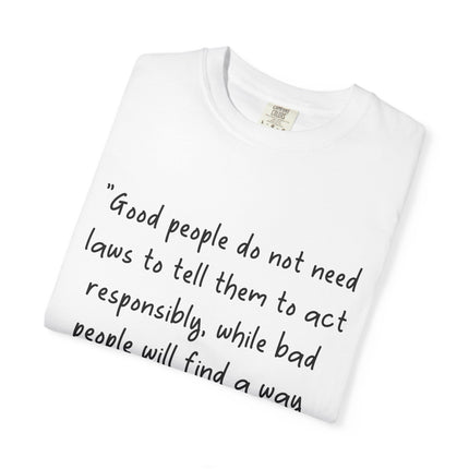 Plato Quote T-Shirt — “Good people do not need laws...” Philosophical Tee